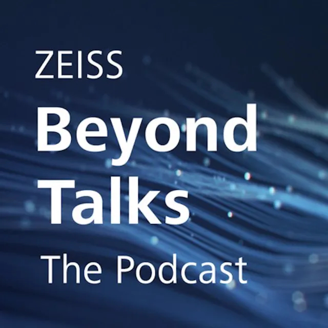 ZEISS Beyond Talks Podcast