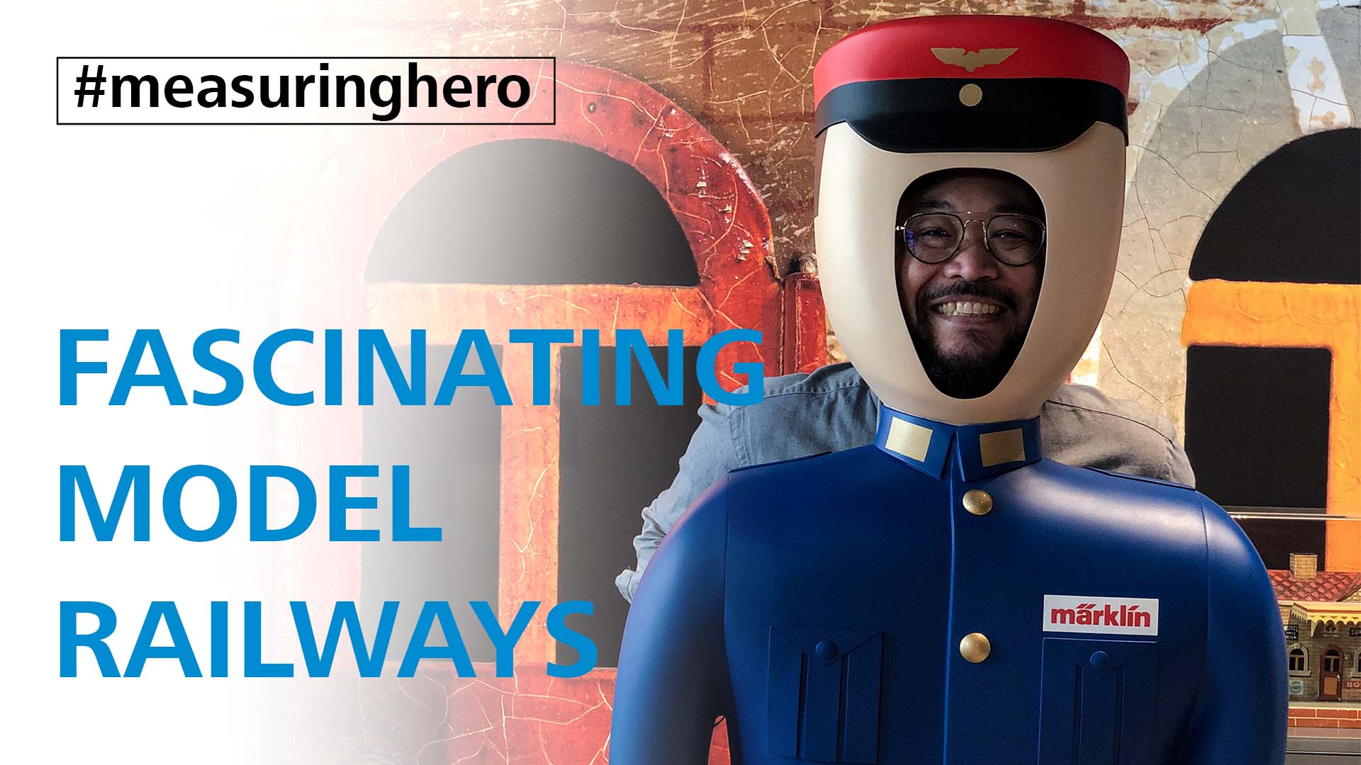 #measuringhero | Episode 84: Fascinating model railways