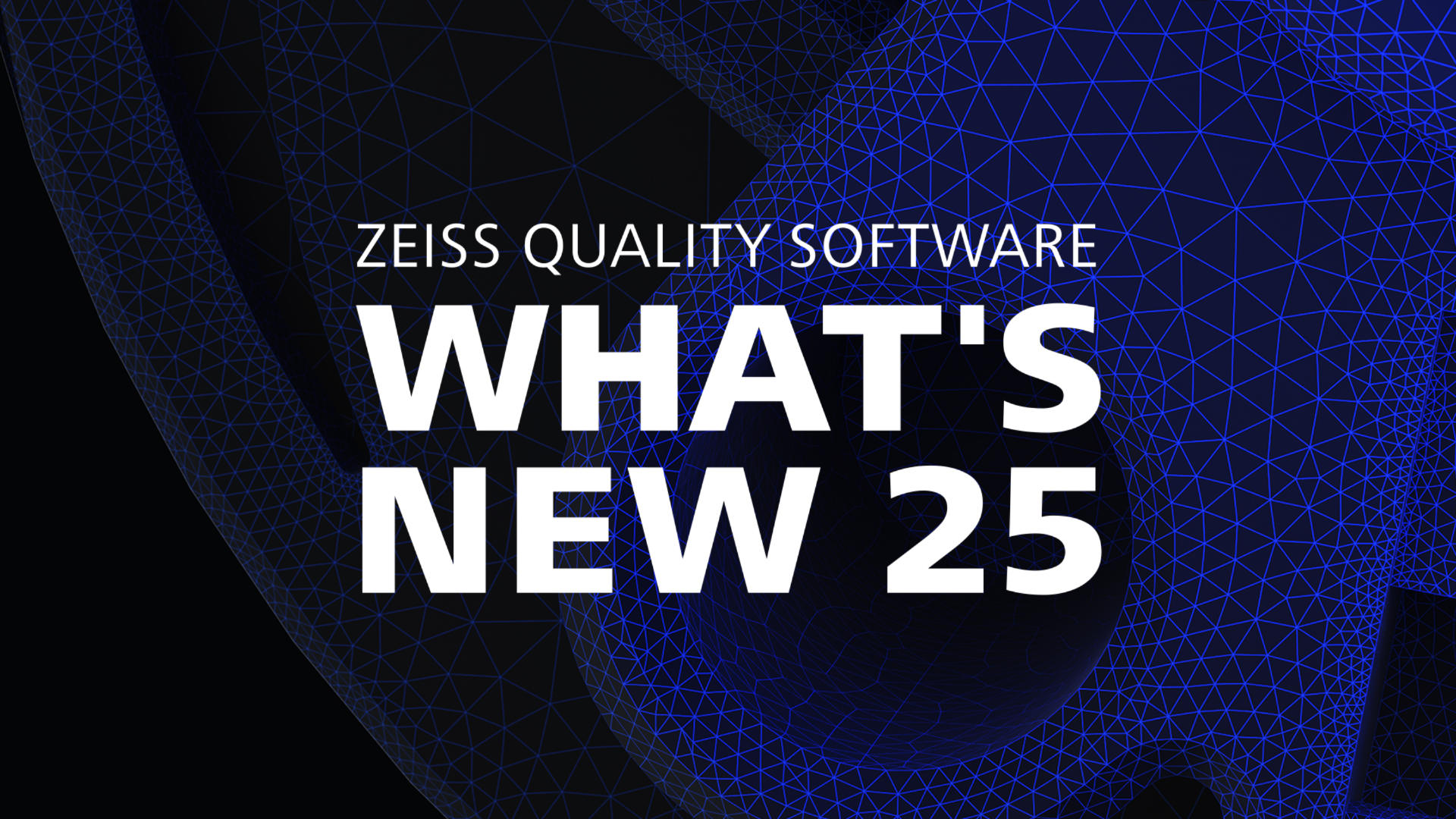 Weißer Text auf dunklem Hintergrund: ZEISS Quality Software. What's new 25